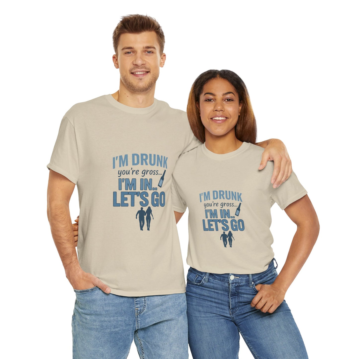 Funny Unisex Heavy Cotton Tee - "I'm Drunk, You're Gross... Let's Go!"