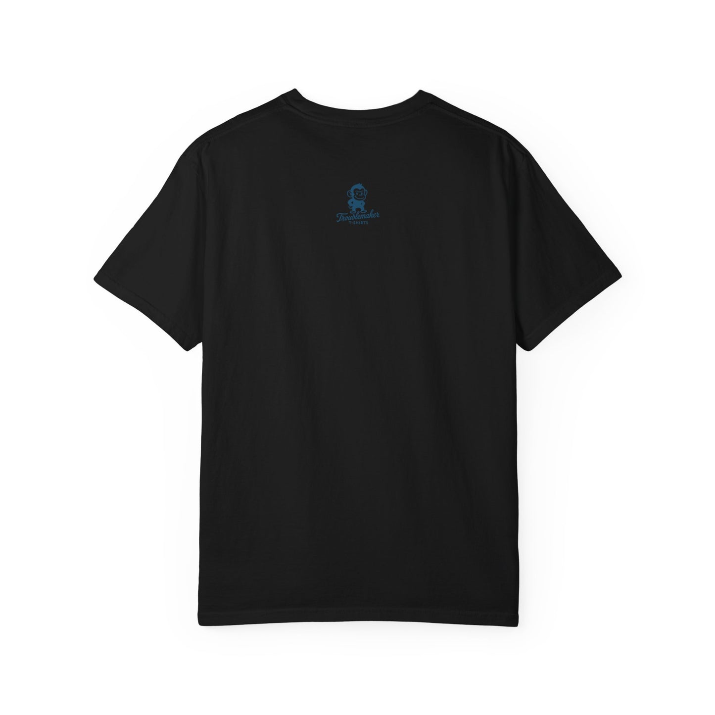 T-Shirt - Lasering Your Taint Doesn't Make You a Woman Unisex Garment-Dyed Tee