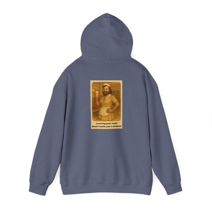 Hooded Sweatshirt - Lasering your taint doesn't make you a woman